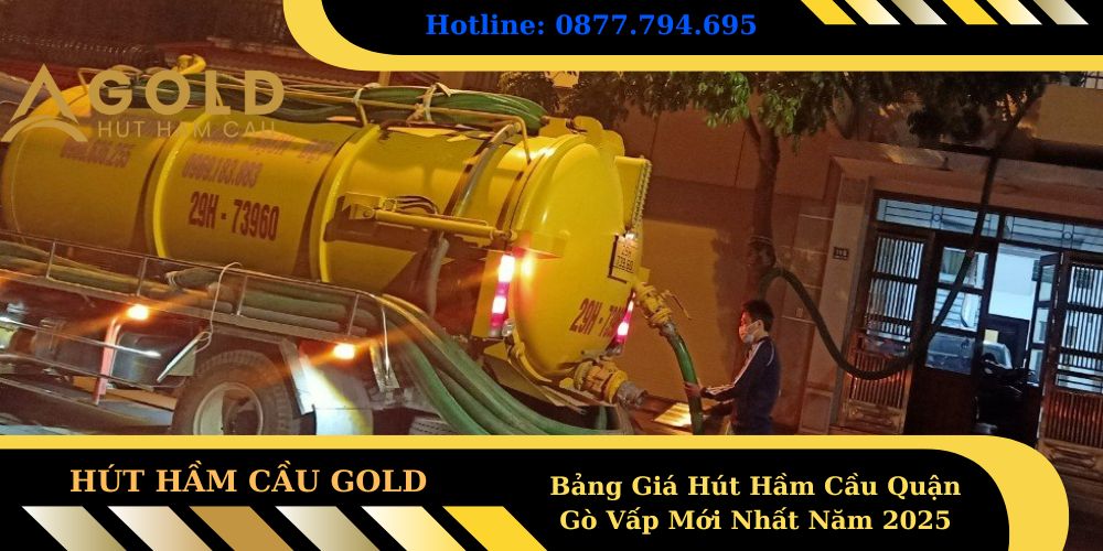 Bảng Giá Hút Hầm Cầu Quận Gò Vấp Mới Nhất Năm 2025