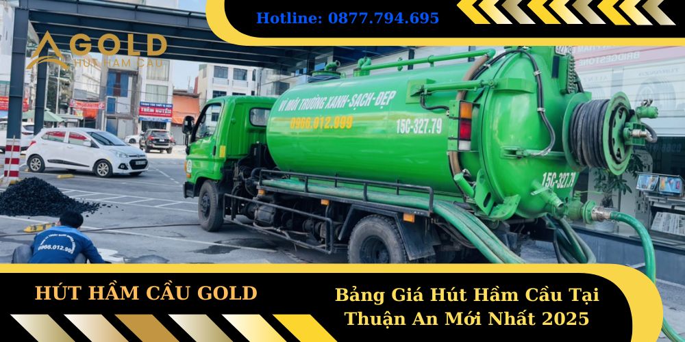 Bảng Giá Hút Hầm Cầu Tại Thuận An Mới Nhất 2025