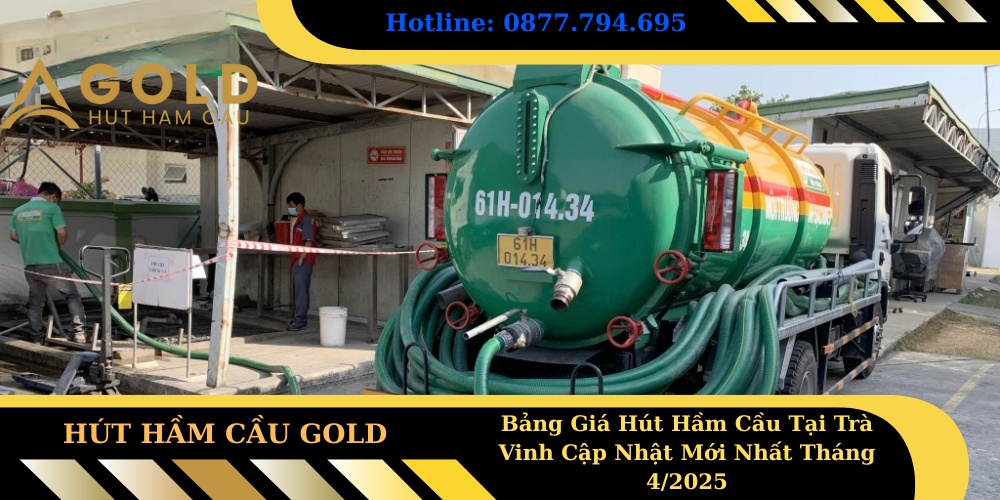 Bảng Giá Hút Hầm Cầu Tại Trà Vinh Cập Nhật Mới Nhất Tháng 42025