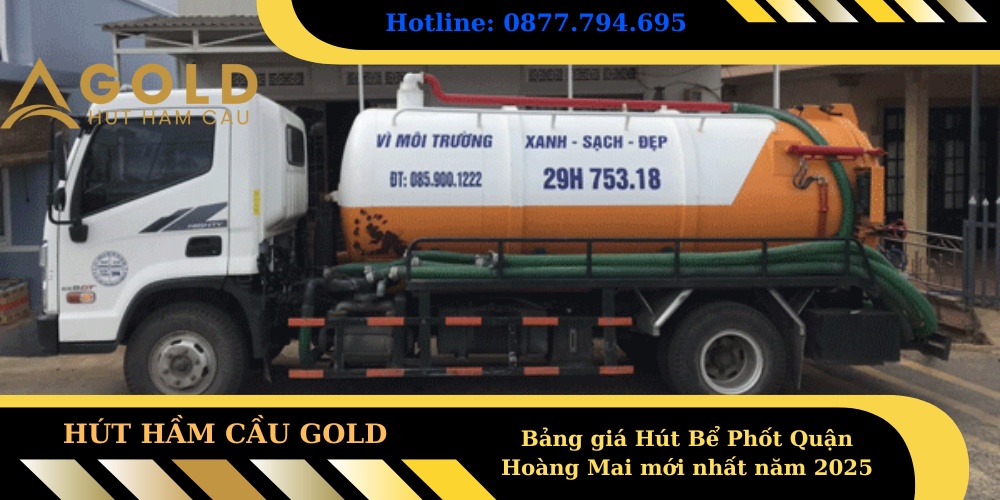 Bảng giá Hút Bể Phốt Quận Hoàng Mai mới nhất năm 2025