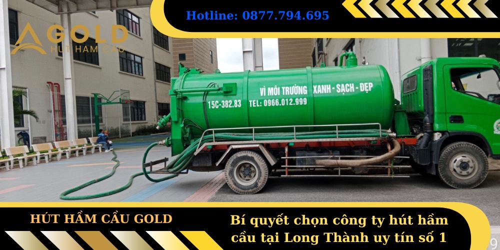 Bí quyết chọn công ty hút hầm cầu tại Long Thành uy tín số 1