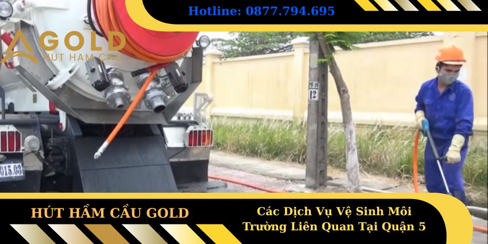 Các Dịch Vụ Vệ Sinh Môi Trường Liên Quan Tại Quận 5