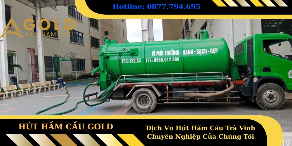 Dịch Vụ Hút Hầm Cầu Trà Vinh Chuyên Nghiệp Của Chúng Tôi