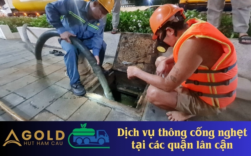 Dịch vụ thông cống nghẹt tại các quận lân cận