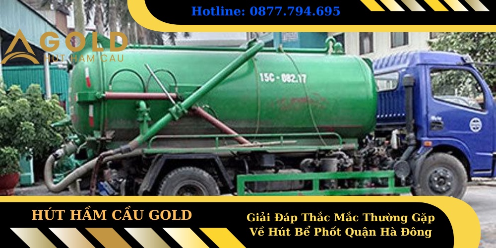 Giải Đáp Thắc Mắc Thường Gặp Về Hút Bể Phốt Quận Hà Đông