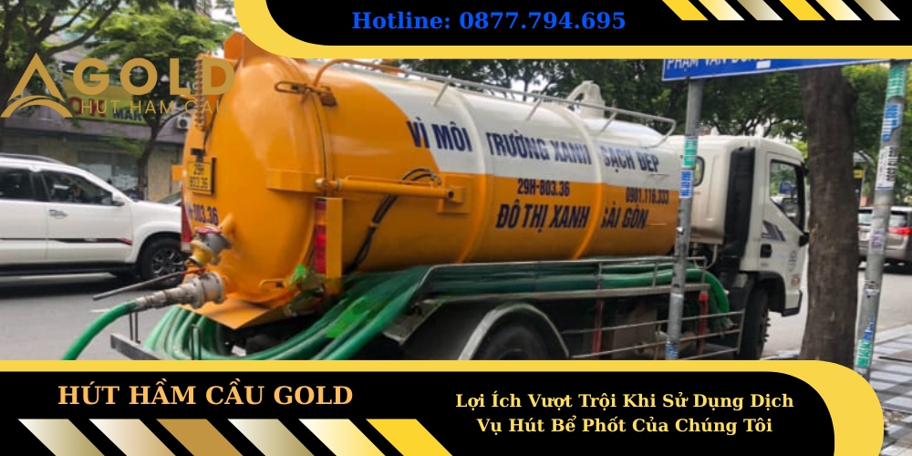 Lợi Ích Vượt Trội Khi Sử Dụng Dịch Vụ Hút Bể Phốt Của Chúng Tôi