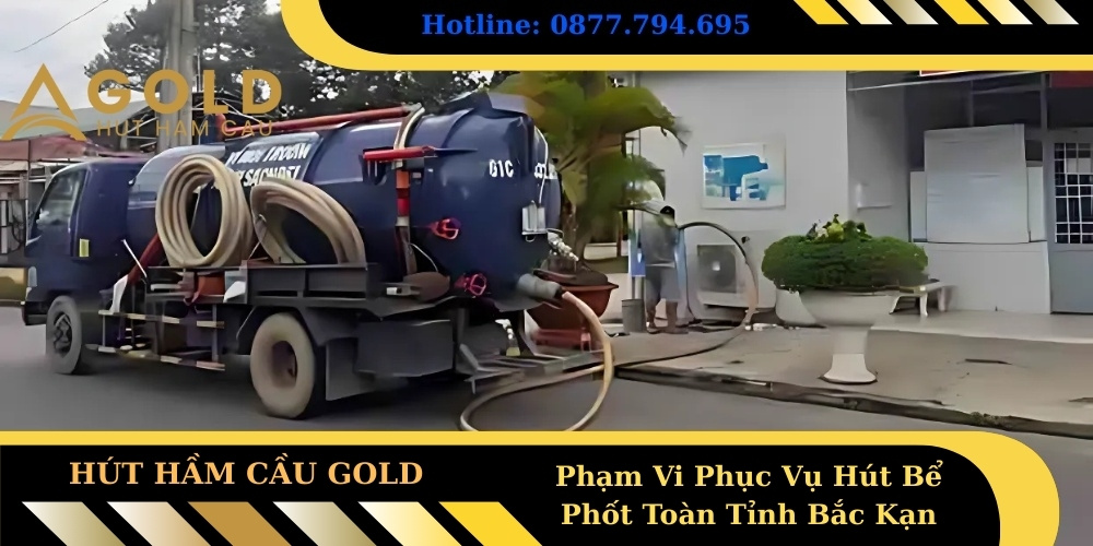 Phạm Vi Phục Vụ Hút Bể Phốt Toàn Tỉnh Bắc Kạn