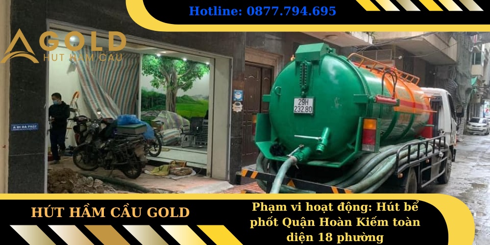 Phạm vi hoạt động Hút bể phốt Quận Hoàn Kiếm toàn diện 18 phường
