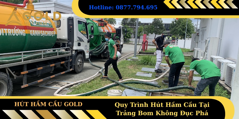 Quy Trình Hút Hầm Cầu Tại Trảng Bom Không Đục Phá