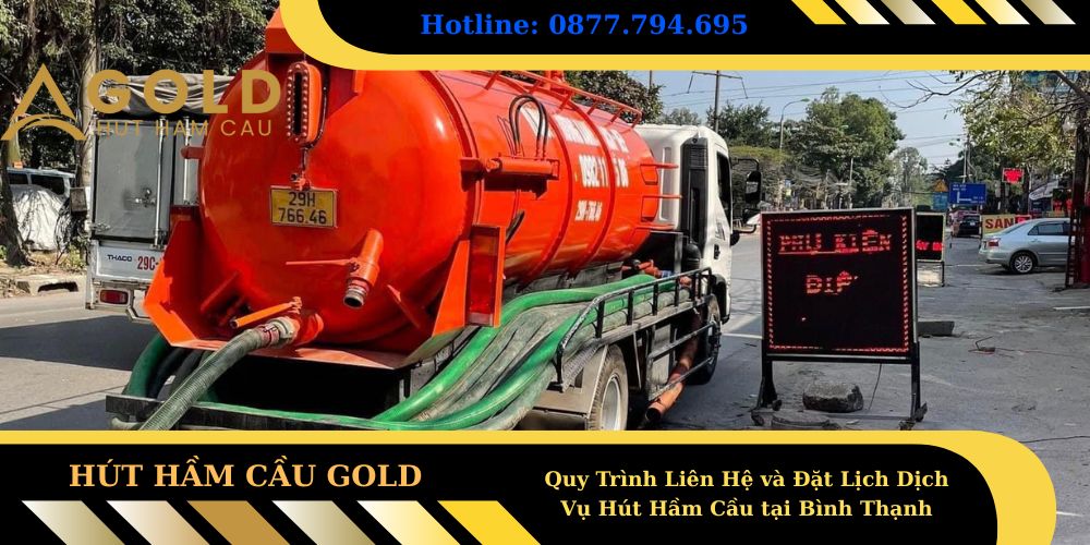 Quy Trình Liên Hệ và Đặt Lịch Dịch Vụ Hút Hầm Cầu tại Bình Thạnh