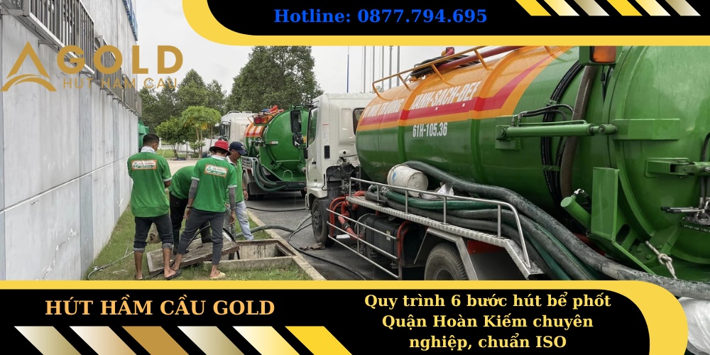 Quy trình 6 bước hút bể phốt Quận Hoàn Kiếm chuyên nghiệp, chuẩn ISO