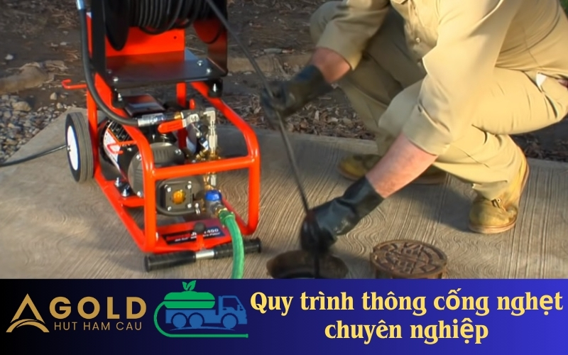 Quy trình thông cống nghẹt chuyên nghiệp