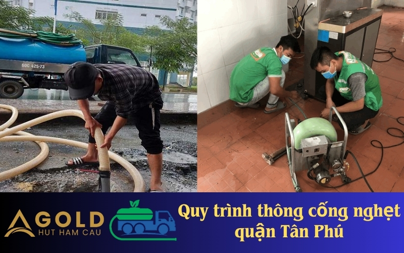 Quy trình thông cống nghẹt quận Tân Phú