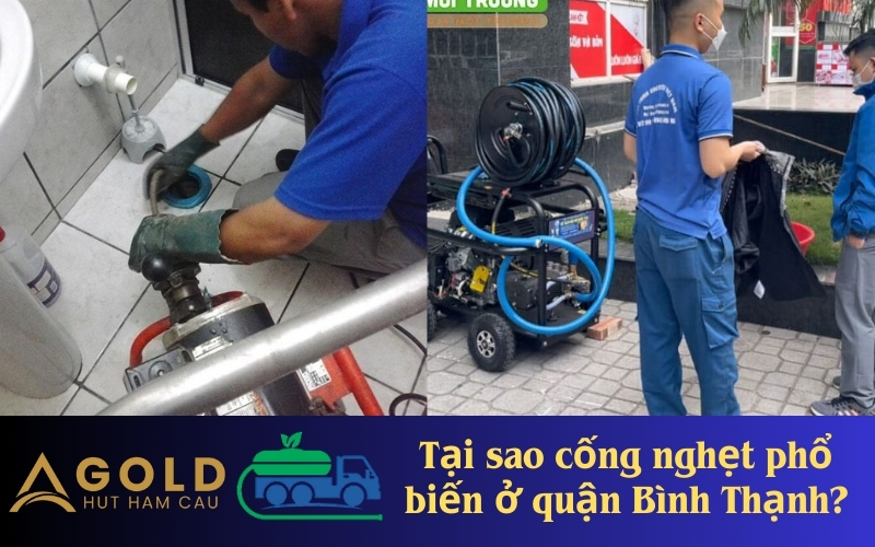 Tại sao cống nghẹt phổ biến ở quận Bình Thạnh