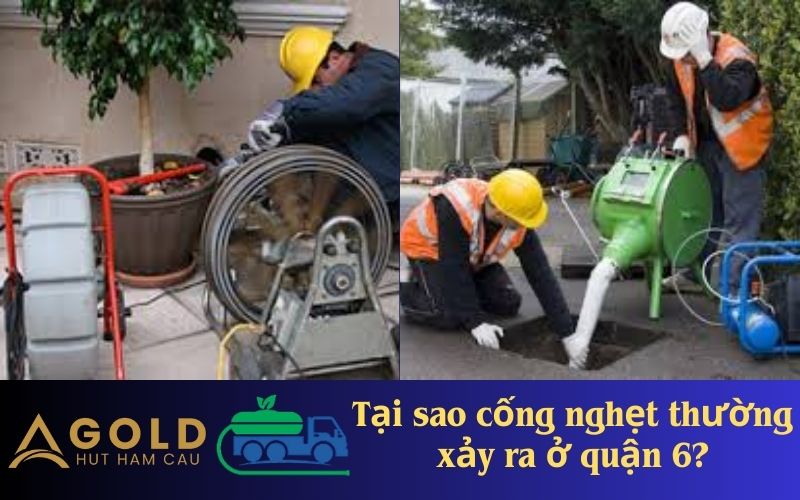 Tại sao cống nghẹt thường xảy ra ở quận 6