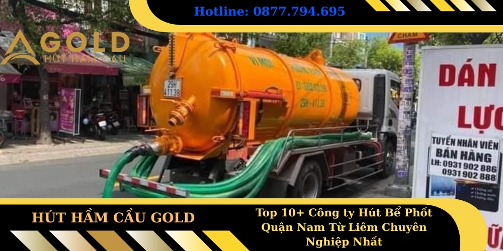 Top 10+ Công ty Hút Bể Phốt Quận Nam Từ Liêm Chuyên Nghiệp Nhất