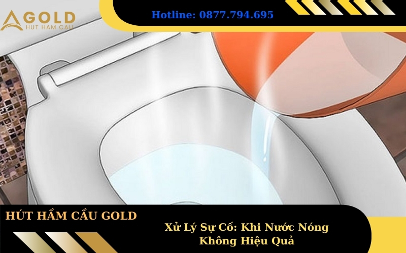 Xử Lý Sự Cố: Khi Nước Nóng Không Hiệu Quả