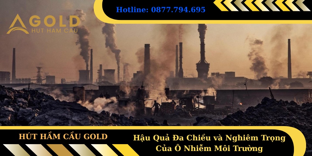 Hậu Quả Đa Chiều và Nghiêm Trọng Của Ô Nhiễm Môi Trường